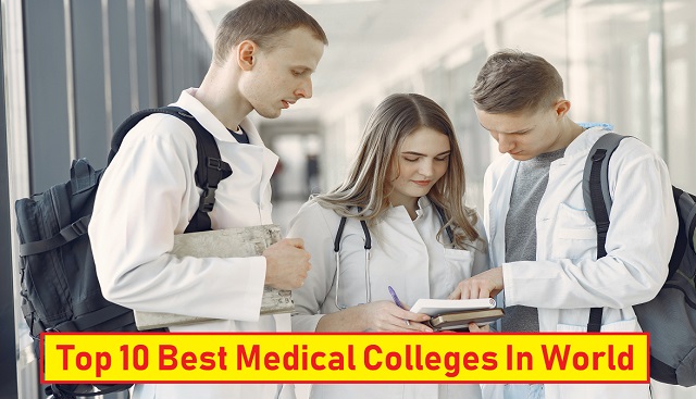 Top 10 Best medical colleges in World 2022 